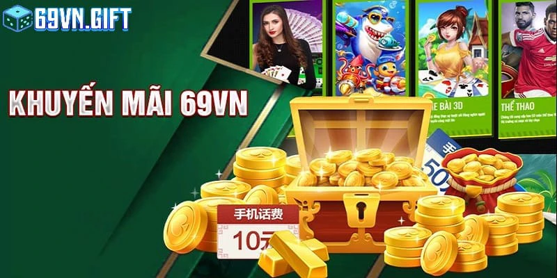 Vô vàn khuyến mãi khủng tại nhà cái 69VN