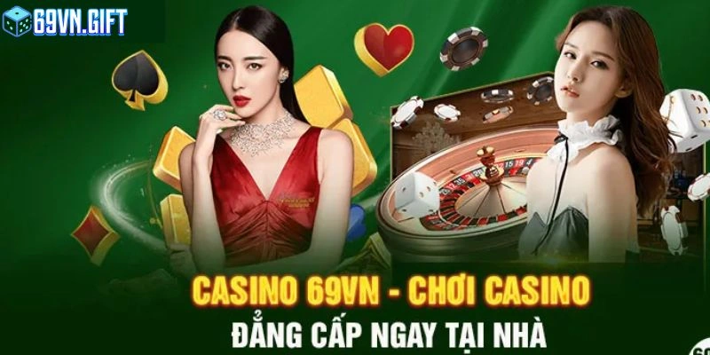 Khám phá casino 69VN siêu hấp dẫn