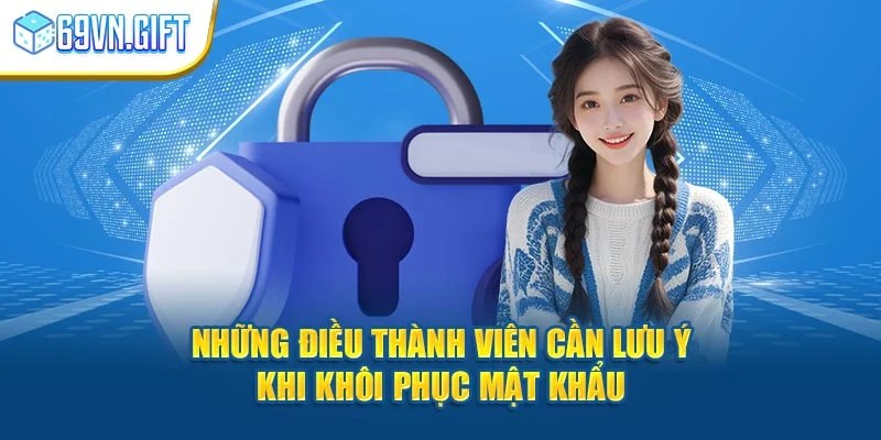 Những điều thành viên cần lưu ý khi khôi phục