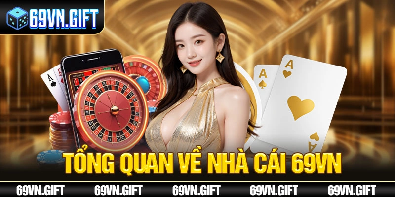 Tổng quan về nhà cái 69VN